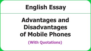 Advantages and Disadvantages of Mobile Phones Essay in English With Quotations  Essay Writing [upl. by Gaskill657]