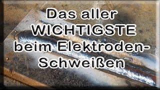 Das Wichtigste beim Elektroden Schweißen [upl. by Obmar869]