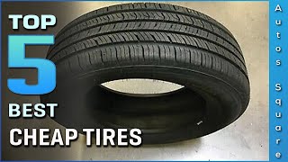 Top 5 Best Cheap Tires Review in 2025 [upl. by Amein]