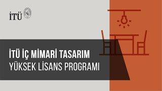 İTÜ İç Mimari Tasarım Yüksek Lisans Programı [upl. by Annaid]