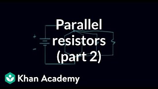 Parallel resistors part 2  Circuit analysis  Electrical engineering  Khan Academy [upl. by Ainod]