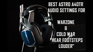 Best Astro A40 TR audio settings for warzone and cold war LOUDER FOOTSTEPS amp RELOADS [upl. by Gallagher]