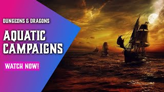 Ultimate Players Guide to Aquatic Seafaring Campaigns in Dungeon and Dragons 5e [upl. by Lanni715]