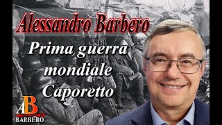 Alessandro Barbero  Prima guerra mondiale Caporetto [upl. by Everick]