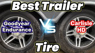 Best Trailer Tire Goodyear Endurance VS Carlisle Trail HD RV Tire [upl. by Mongeau]