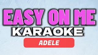 EASY ON ME  ADELE KARAOKE [upl. by Yeblehs525]