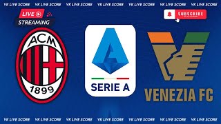 AC Milan vs Venezia 🔴Live Match Today⚽🎬 [upl. by Lonier697]