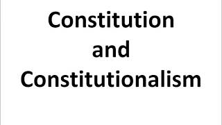 Constitution and Constitutionalism  Constitutionalism [upl. by Cagle]