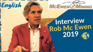 McEwen Mining 100 alignment with shareholders  Rob McEwen Interview 2019 [upl. by Fauver340]