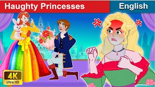 Best Stories About Haughty Princesses 👸 Story in English  Stories For Teenagers  WOA Fairy Tales [upl. by Rednas]