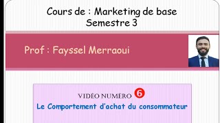 Vidéo 6  Marketing de Base  Le comportement du consommateur [upl. by Annaehs]