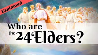 The 24 Elders Explained Are they Saints or Angels [upl. by Athena]