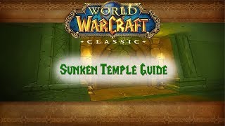 Classic WoW Dungeon Guide Sunken Temple 5154 [upl. by Doubler761]