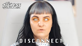 Tigress  Disconnect Official Video [upl. by Phillis]