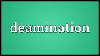 Deamination Meaning [upl. by Agnese]