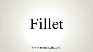 How To Pronounce Fillet [upl. by Atinyl]