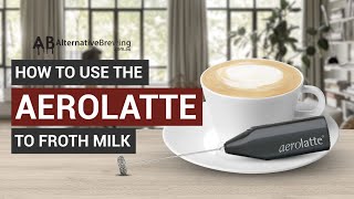 How To Use the AeroLatte To Froth Milk [upl. by Ravert769]