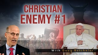 quotChristian Enemy 1quot with Doug Batchelor [upl. by Gnilrets]