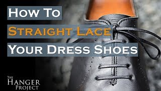 How to Lace Dress Shoes  Straight Bar Lacing Method [upl. by Lemyt]