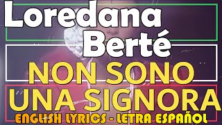 NON SONO UNA SIGNORA  Loredana Berté  1982 Letra Español English Lyrics Testo italiano [upl. by Ailelc]