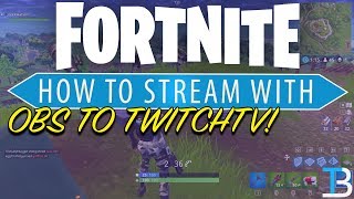 How To Stream Fortnite on TwitchTV Complete Guide To Streaming Fortnite with OBS [upl. by Ohce]