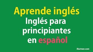 APRENDER INGLES  Inglés para principiantes en español Learn English for beginners in Spanish [upl. by Tybie614]