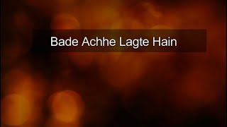 Bade Achhe Lagte Hain  Lyrics with English Meaning  Shreya Ghoshal [upl. by Kerrie]