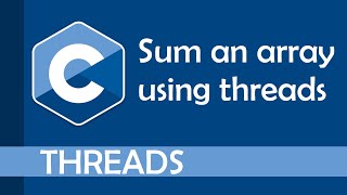Practical example for using threads 1 Summing numbers from an array [upl. by Eissahc]