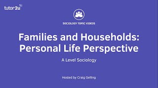 Personal Life Perspective  A Level Sociology  Families [upl. by Kcajyllib]