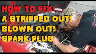 How To Repair A Stripped  Blown Out Spark Plug [upl. by Myles]