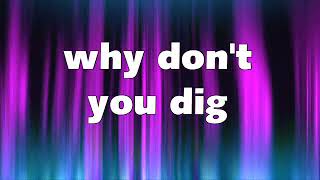 Why dont you dig a little deeper lyric video [upl. by Auka111]