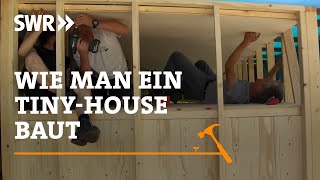 Wie man ein Tiny House baut  SWR Handwerkskunst [upl. by Esyned]