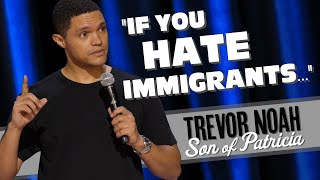 quotIf You Hate Immigrantsquot  TREVOR NOAH watch Son of Patricia on Netflix [upl. by Francesco]