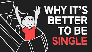 Why Its Better to be Single  4 Reasons [upl. by Dnomaj]