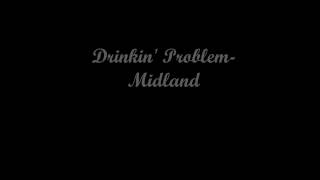 Midland  Drinkin Problem lyrics [upl. by Nahshon242]