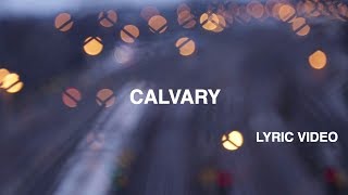 Calvary Lyric Video  Hillsong Worship [upl. by Devona848]