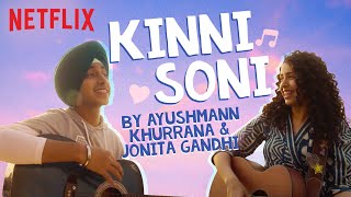 Kinni Soni ft Ayushmann Khurrana amp Jonita Gandhi  Full Song  Feels Like Ishq  Netflix India [upl. by Rese]