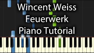 Wincent Weiss  Feuerwerk Tutorial How To Play On Piano [upl. by Walther]