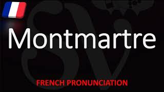 How to Pronounce Montmartre French Pronunciation Paris Native Speaker [upl. by Sublett]