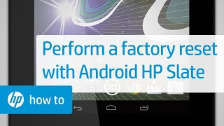 Performing a Factory Reset with Android  HP Slate Tablet  HP [upl. by Reynolds]