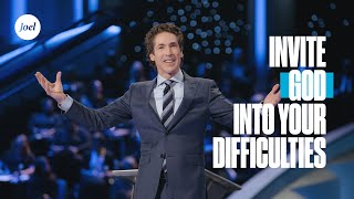 Invite God Into Your Difficulties  Joel Osteen [upl. by Elatan854]