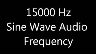 15000 Hz 15 kHz Sine Wave Sound Frequency Tone [upl. by Mika]