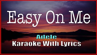 EASY ON ME  Adele  KARAOKE [upl. by Dwain]