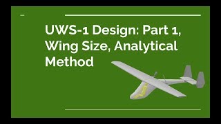 UWS1 Design Wing Size Part 1 Analytical Method [upl. by Keavy]