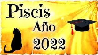 PISCIS AÑO 2022 🔔TAROT ANUAL 🔔HORÓSCOPO ANUAL [upl. by Iaras]