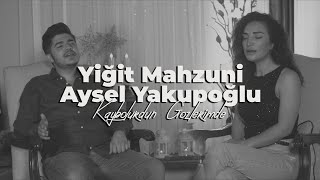 Yiğit Mahzuni feat Aysel Yakupoğlu  Kaybolurdun Gözlerimde [upl. by Bunde]