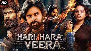 Pawan Kalyans HARI HARA VEERA Full Movie In Hindi  Rana Daggubati Nithya  South Action Movie [upl. by Wylma]