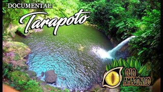 TARAPOTO  San Martín  Ojo Amazónico DOCUMENTAL [upl. by Etirugram]