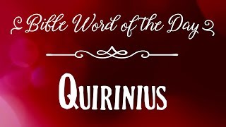 How To Pronounce Bible Names The Bible Word of the Day  Quirinius [upl. by Crooks]