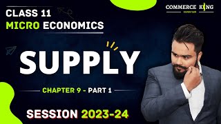 Supply class 11 economics  Microeconomics Chapter 9 Part 1 [upl. by Cash277]